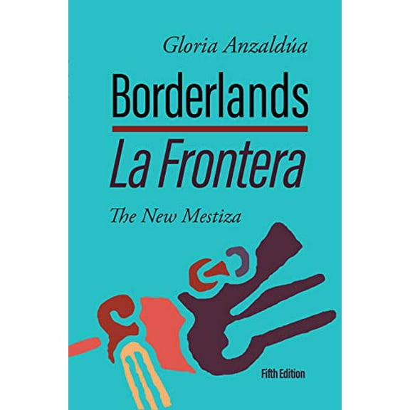 Pre-Owned Borderlands / La Frontera: The New Mestiza 5th Edition Paperback