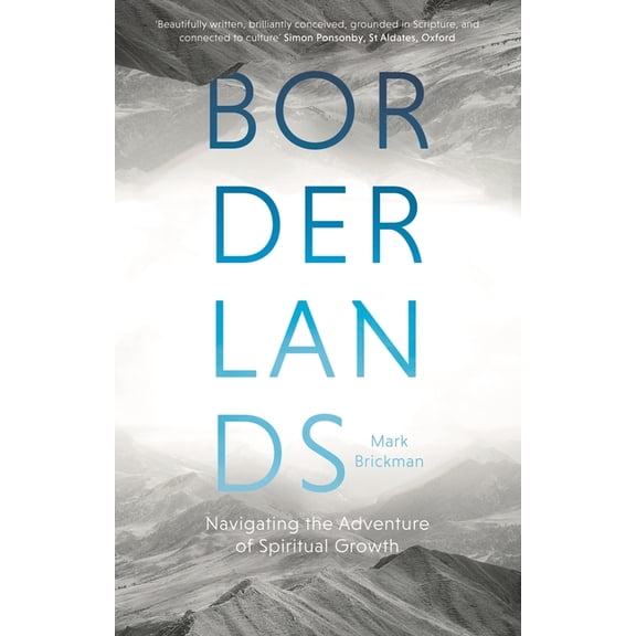 Borderlands: Navigating the Adventure of Spiritual Growth, (Paperback)