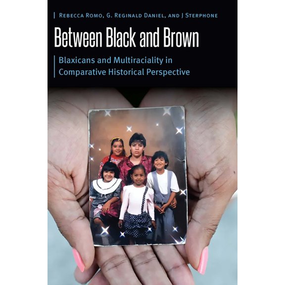 Borderlands and Transcultural Studies Between Black and Brown: Blaxicans and Multiraciality in Comparative Historical Perspective, (Paperback)