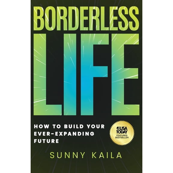 Borderless Life: How to Build Your Ever-Expanding Future, (Paperback)