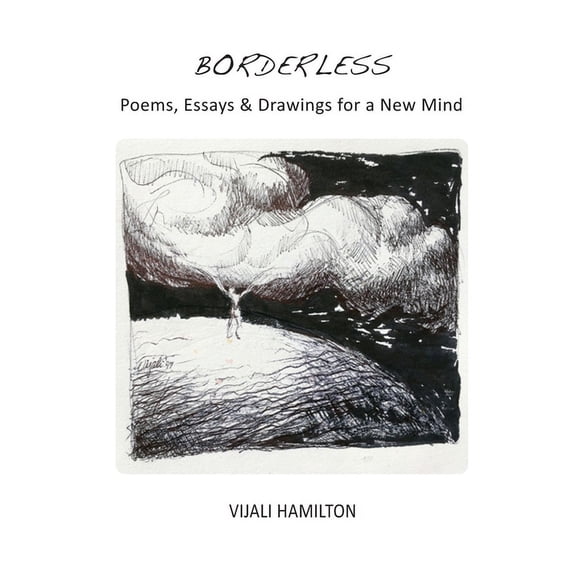 Borderless: Poems, Essays & Drawings for a New Mind, (Paperback)