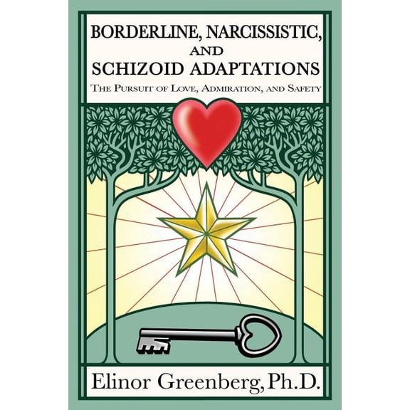 Borderline, Narcissistic, and Schizoid Adaptations: The Pursuit of Love, Admiration, and Safety (Paperback)