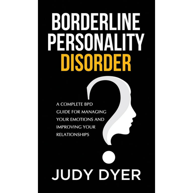 HOW TO COPE WHEN A LOVED ONE HAS BORDERLINE PERSONALITY DISORDER