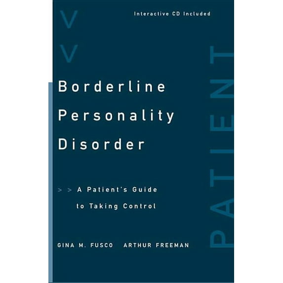 Borderline Personality Disorder: A Patient's Guide to Taking Control, (Paperback)
