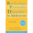 thumbnail image 1 of Borderline Personality Disorder in Adolescents, 2nd Edition : What To Do When Your Teen Has BPD: A Complete Guide for Families (Edition 2) (Paperback), 1 of 1