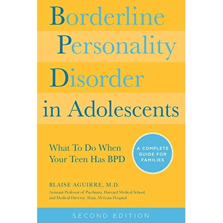 Pre-Owned Borderline Personality Disorder in Adolescents 2nd Edition: What to Do When Your Teen Has Bpd: A Complete Guide for Families (Paperback) 1592336493 9781592336494