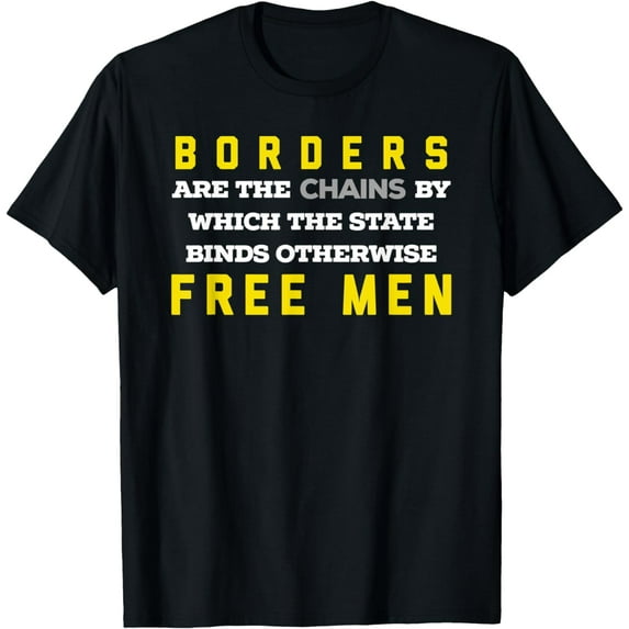 Borders Are Chains Libertarian Anarchist Tee Shirt