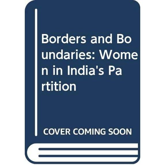 Pre-Owned Borders and Boundaries: Women in India's Partition (Paperback) 8186706356 9788186706008