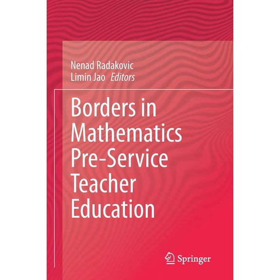 Borders in Mathematics Pre-Service Teacher Education, (Paperback)