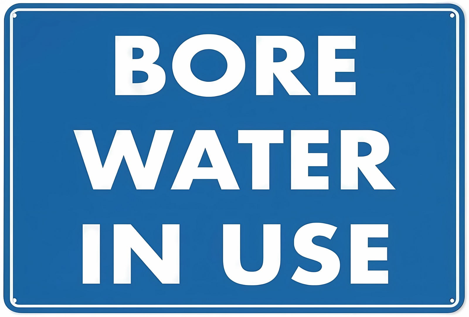 Bore Water in Use - Blue Reflective Aluminum Sign 12 x 8 Inches - UV ...