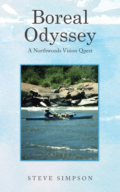 Boreal Odyssey: A Northwoods Vision Quest, (Hardcover)