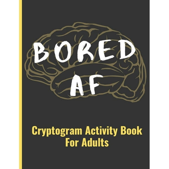 Bored AF: Cryptogram Activity Book For Adults (Paperback)