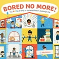 thumbnail image 1 of Bored No More!: The ABCs of What to Do When There's Nothing to Do, (Hardcover), 1 of 1