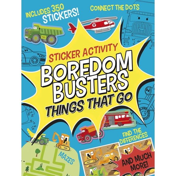 TIGER TALES STAFF: Boredom Busters: Things That Go Sticker Activity: Includes 350 Stickers! Mazes, Connect the Dots, Find the Differences, and Much More! (Paperback)
