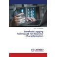 thumbnail image 1 of Borehole Logging Techniques for Reservoir Characterization, (Paperback), 1 of 1