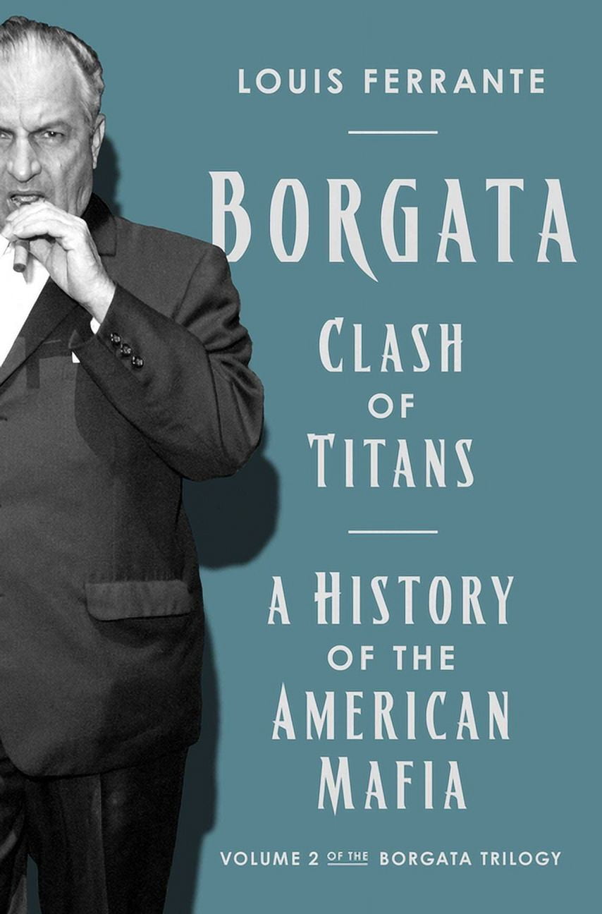 Borgata Trilogy Borgata: Clash of Titans: A History of the American Mafia: Volume 2 of the Borgata Trilogy, (Hardcover)