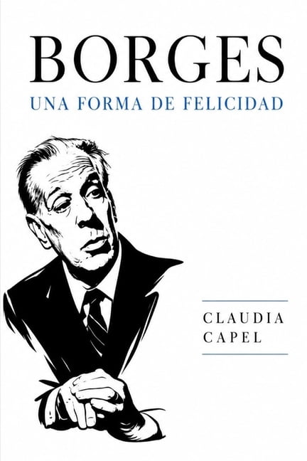 Borges, una forma de felicidad, (Paperback)