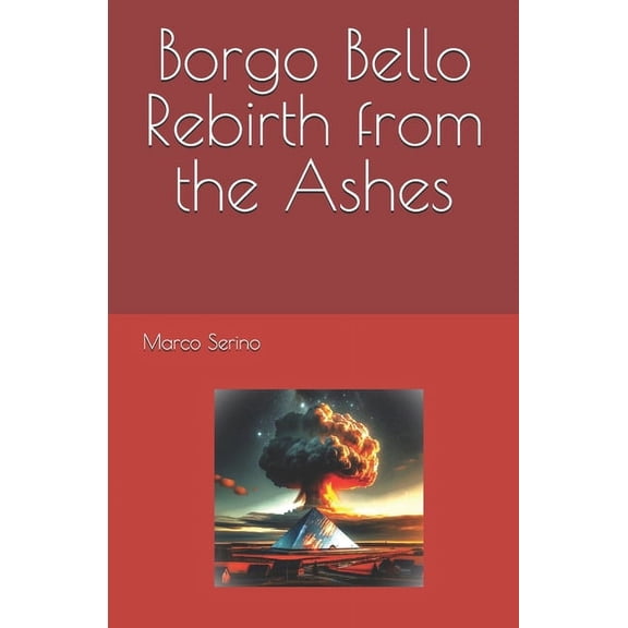 Borgo Bello Rebirth from the Ashes, (Paperback)