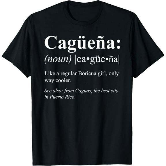 Boricua Caguas Puerto Rico Gift - Cagueña Definifion T-Shirt