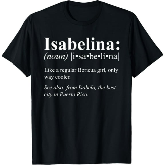Boricua Isabela Puerto Rico Gift - Isabelina Definifion T-Shirt