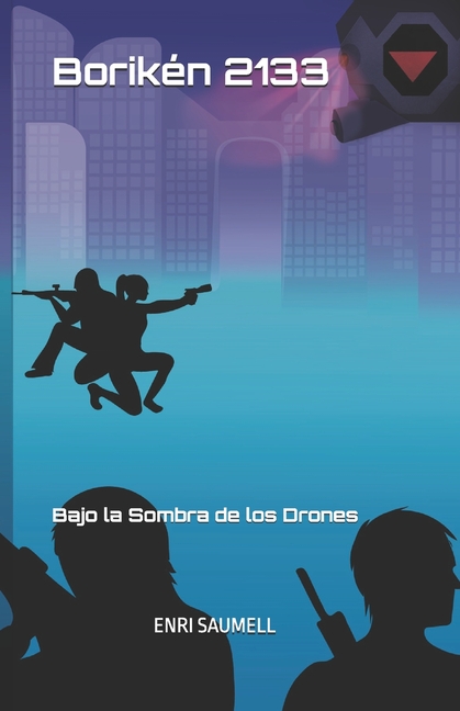 BorikÃ©n 2133: Bajo la Sombra de los Drones, (Paperback)