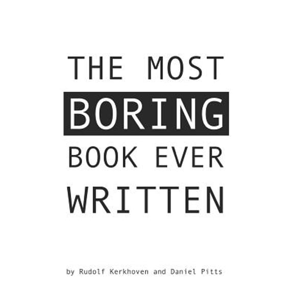 Boring Books: The Most Boring Book Ever Written (Paperback)