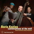 thumbnail image 1 of Boris Kozlov - Conversations at the Well - Music & Performance - CD, 1 of 1