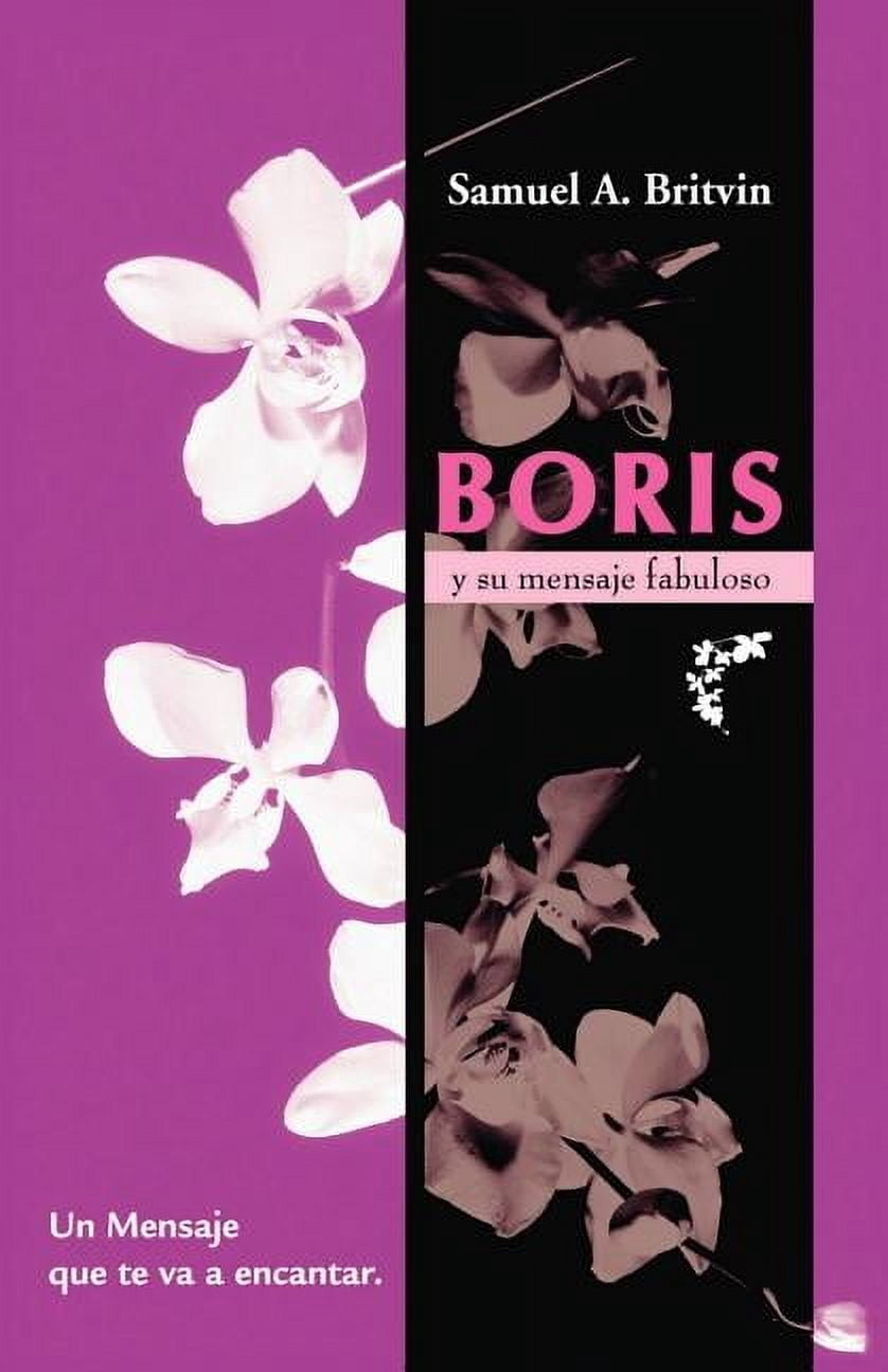 Boris y Su Mensaje Fabuloso: Un Mensaje Que Te Va a Encantar, (Paperback)