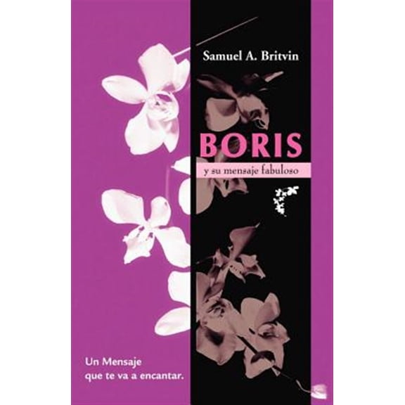 Boris y Su Mensaje Fabuloso: Un Mensaje Que Te Va a Encantar (Paperback)