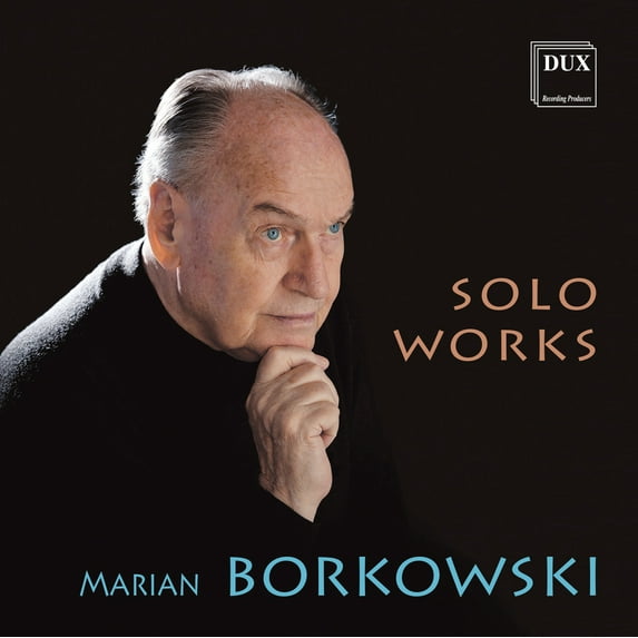 Borkowski / Borkowski / Chorosinski - Solo Works - Music & Performance - CD