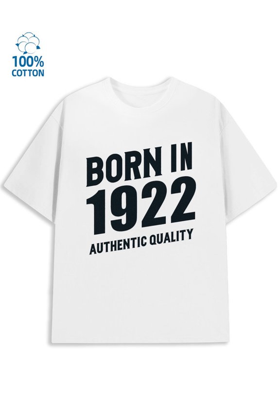 Born in 1922 Tee for men 180G 100% Cotton white Original Unisex Shirt Crewneck tshirts Original Unisex Shirt Short Sleeve tshirts Fashion Unisex Shirt Crewneck tshirts