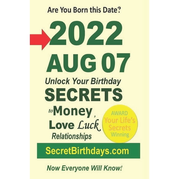 Born 2022 Aug 07? Your Birthday Secrets to Money, Love Relationships Luck: Fortune Telling Self-Help: Numerology, Horosc, (Paperback)