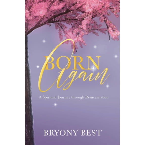 Born Again: A Spiritual Journey through Reincarnation, (Paperback)
