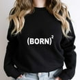 thumbnail image 1 of Born Again Christian Funny Evangelicalism Faith Religious Graphic SW386 Unisex Sweatshirt, Up to Size 5XL, 1 of 2