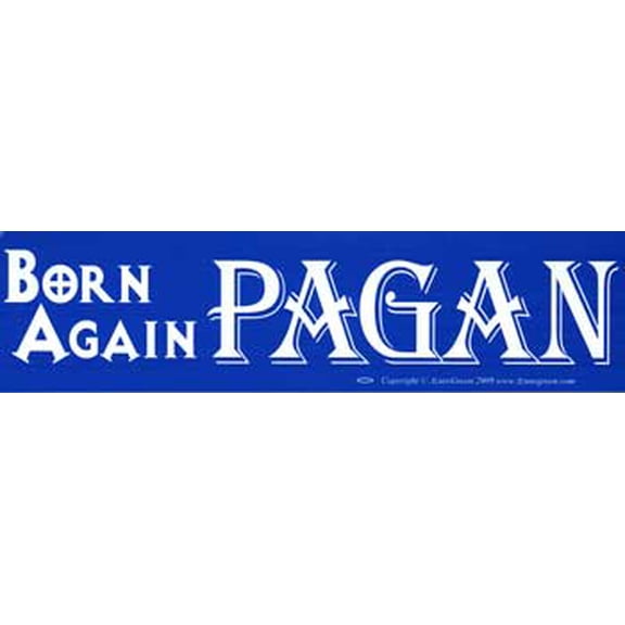 Born Again Pagan bumper sticker
