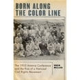 thumbnail image 1 of Pre-Owned Born Along the Color Line: The 1933 Amenia Conference and the Rise of a National Civil Rights Movement (Hardcover) 0195174550 9780195174557, 1 of 1
