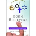 thumbnail image 1 of Born Believers: The Science of Children's Religious Belief, (Paperback), 1 of 1
