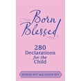thumbnail image 1 of Born Blessed: 280 Declarations for the Child (Hardcover), 1 of 1