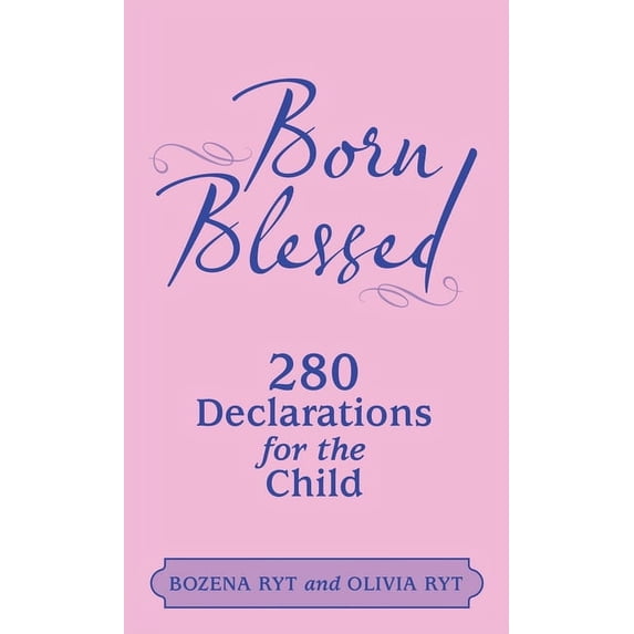 Born Blessed: 280 Declarations for the Child (Hardcover)