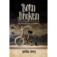 thumbnail image 1 of Pre-Owned Born Broken: An Adoptive Journey Paperback, 1 of 1