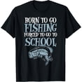 thumbnail image 1 of Born Fishing Forced To School Funny Bass Fish Fisherman Boys,Short Sleeve T-Shirt, 1 of 5