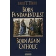 thumbnail image 1 of Pre-Owned Born Fundamentalist, Born Again Catholic (Paperback) 089870569X 9780898705690, 1 of 1