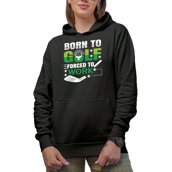 Born to Golf Forced to Work, Enthusiast Quote with Ball on a Tee & Club, Golfing or Golfer Themed Merch Gift, Black Hooded Sweatshirt or Hoodie, Large