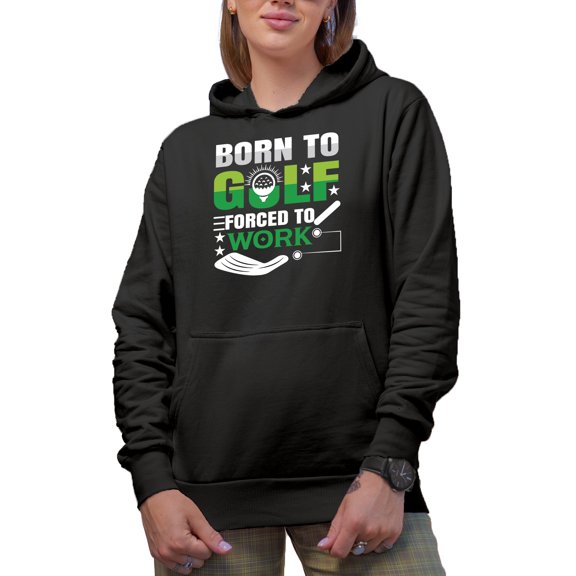 Born to Golf Forced to Work, Enthusiast Quote with Ball on a Tee & Club, Golfing or Golfer Themed Merch Gift, Black Hooded Sweatshirt or Hoodie, Small