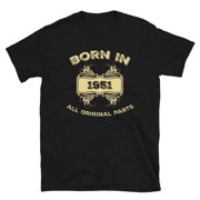 Born In 1951 Original Parts Birthday Unisex T-Shirt