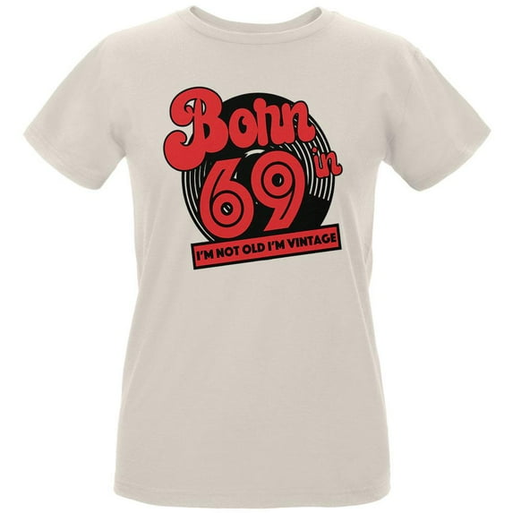 Born In 1969 Record I'm Not Old I'm Vintage Womens T Shirt Natural LG