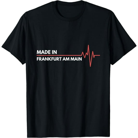 Born In Frankfurt am Main Germany Place Of, Birth T-Shirt mens t hirt men,black,women,misfits,journey ,boys