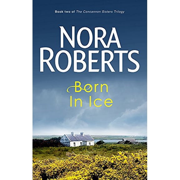Pre-Owned Born In Ice: Number 2 in series (Concannon Sisters Trilogy) (Paperback) 0749928905 9780749928902