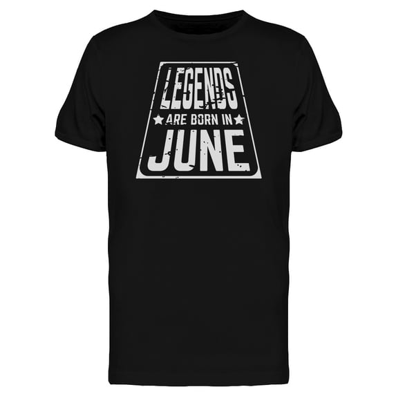 Born In June Quote Art T-Shirt Men -Image by Shutterstock, Male Medium