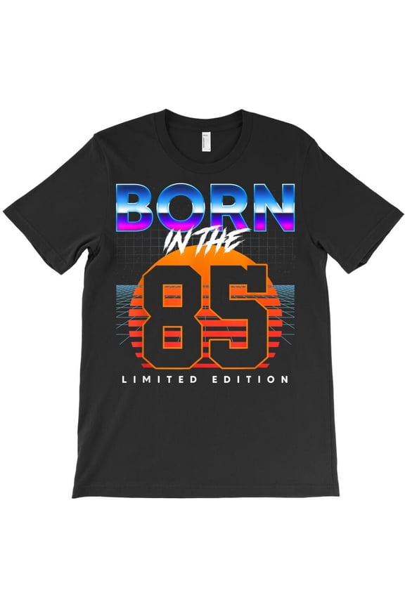Born In The 1985 Years Funny Limited Edition Retro 80s Birthday H31782 Unisex T-Shirt, Up to 5XL Available